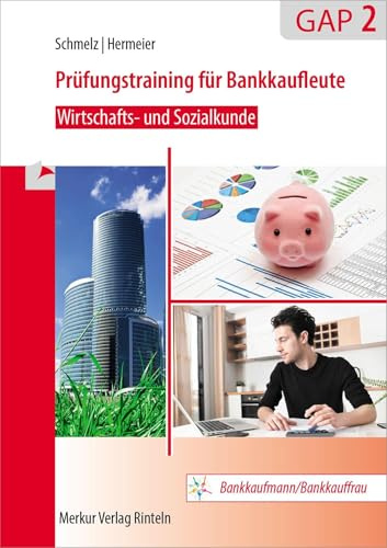 Prüfungstraining für Bankkaufleute GAP 2: Wirtschafts- und Sozialkunde