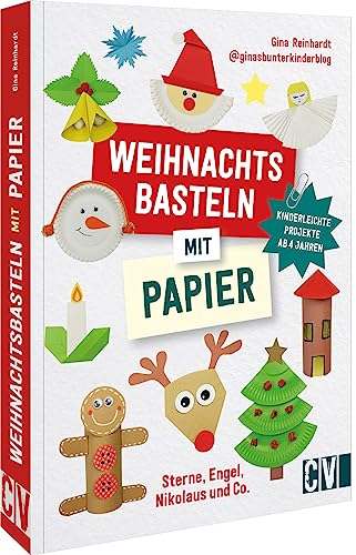 Weihnachtsbasteln mit Papier: Sterne, Engel, Nikolaus & Co. aus Papier. Weihnachtliche Bastelideen für Kinder ab 4 Jahren. Nachhaltig Basteln zur Weihnachszeit