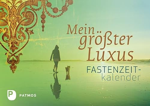 Mein größter Luxus: Fastenzeitkalender