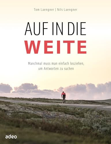 Auf in die Weite: Manchmal muss man einfach losziehen, um Antworten zu suchen