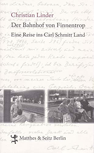 Der Bahnhof von Finnentrop: Eine Reise ins Carl Schmitt Land