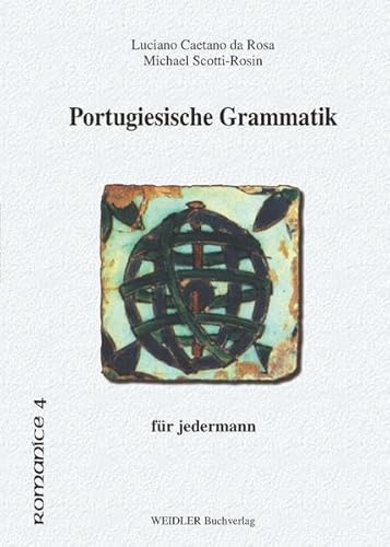 Portugiesische Grammatik für jedermann (Romanice: Berliner Schriften zur romanischen Kultur- und Literaturgeschichte)
