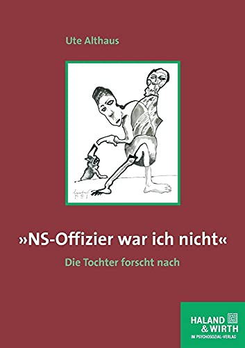 NS-Offizier war ich nicht. Die Tochter forscht nach