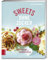 Sweets ohne Zucker: Natürlich süß - sündhaft lecker
