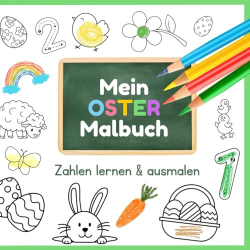 Mein Oster Malbuch: Zahlen lernen & ausmalen (Mein Malbuch - Lernen & Ausmalen)