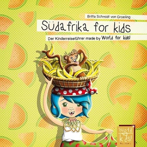 Südafrika for kids: Der Kinderreiseführer made by World for kids! (World for kids - Reiseführer für Kinder: Kinderreiseführer. Wissenswertes über Land ... den nächsten Familienurlaub. Für Kinder ab 6)