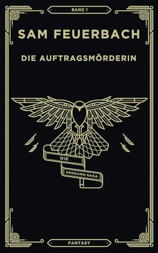 Die Auftragsmörderin: Band 1 der Krosann-Saga: Die Krosann Saga - Band 1/6