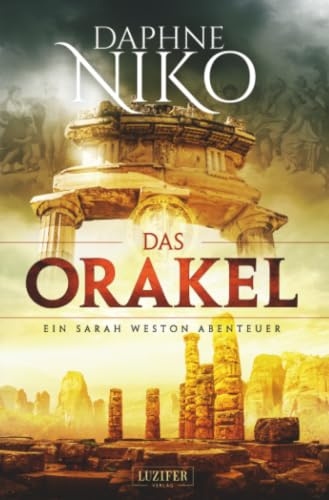 DAS ORAKEL (Sarah Weston 3): Thriller (Sarah Weston Abenteuer, Band 3)