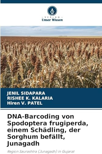 DNA-Barcoding von Spodoptera frugiperda, einem Schädling, der Sorghum befällt, Junagadh: Region Saurashtra (Junagadh) in Gujarat