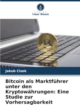 Bitcoin als Marktführer unter den Kryptowährungen: Eine Studie zur Vorhersagbarkeit