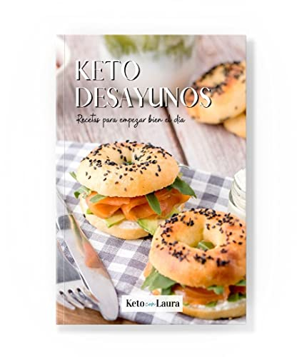 Keto con Laura | Dieta cetogénica | Libro Keto Desayunos | 50 recetas para empezar bien el día | Recetas dulces y saladas | Bajas en carbohidratos | Sin azúcar | En español