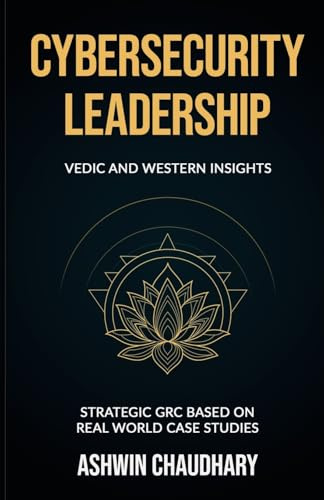 Cybersecurity Leadership: Vedic and Western Wisdom