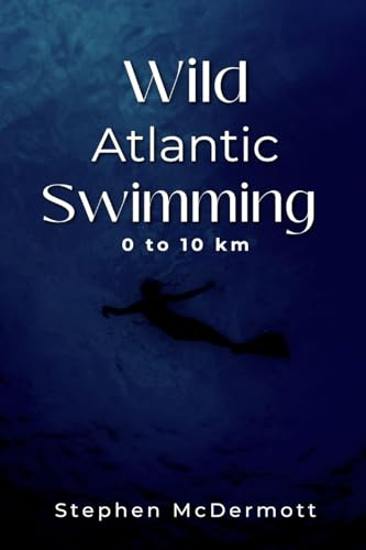 Wild Atlantic Swimming: 0 to 10 km