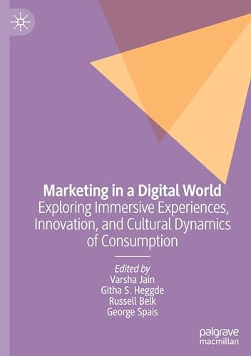 Marketing in a Digital World: Exploring Immersive Experiences, Innovation, and Cultural Dynamics of Consumption