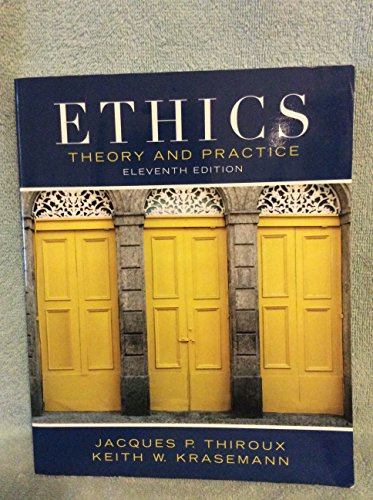 Ethics: Theory and Practice (11th Edition) (MyThinkingLab Series)
