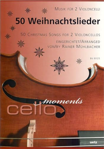 50 Weihnachtslieder. Musik für 2 Violoncellos / 50 Christmas Songs for 2 Violoncelli (Spielpartitur)