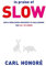 In Praise of Slow: How a Worldwide Movement is Challenging the Cult of Speed