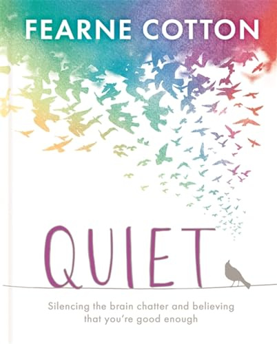 Quiet: Silencing the brain chatter and believing that you’re good enough