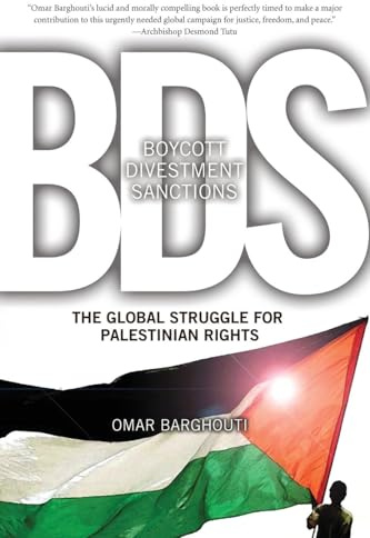 Boycott, Divestment, Sanctions: The Global Struggle for Palestinian Rights (Ultimate Series)