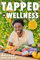 Tapped in Wellness: An Introduction into Performance, Health and Mindful Living through Plant-Based Eating (Getting Healthy, Nutritional Mindfulness)