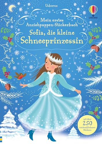 Mein erstes Anziehpuppen-Stickerbuch: Sofia, die kleine Schneeprinzessin (Meine ersten Anziehpuppen-Stickerbücher)