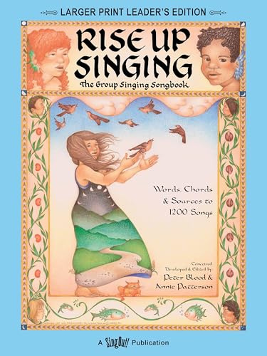 RISE UP SINGING : THE GROUP SINGING SONGBOOK: (LARGER PRINT LEADER'S EDITION) - SING ALONG BOOK WIT