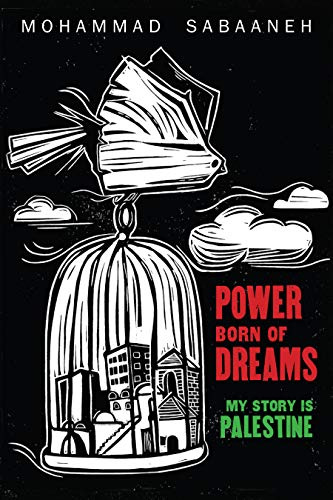 Power Born of Dreams: My Story is Palestine: 1 (Palestine Will Be Free, 1)