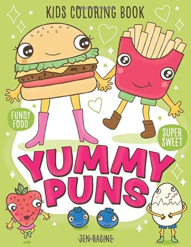 Yummy Puns: A Super Sweet Funny Food Kids Coloring Book (Just for Fun Coloring Books, Band 7)