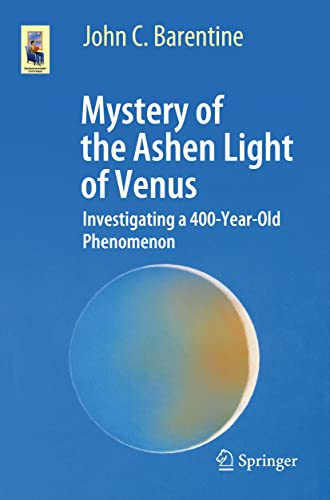 Mystery of the Ashen Light of Venus: Investigating a 400-Year-Old Phenomenon (Astronomers' Universe)