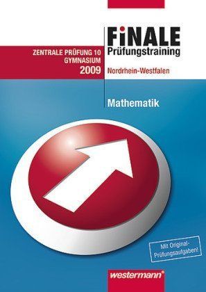 Finale - Prüfungstraining, Nordrhein-Westfalen, 2009 : Mathematik, Zentrale Prüfung 10 Gymnasium