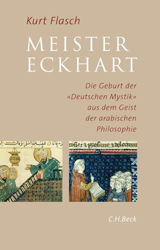 Meister Eckhart: Die Geburt der 'Deutschen Mystik' aus dem Geist der arabischen Philosophie