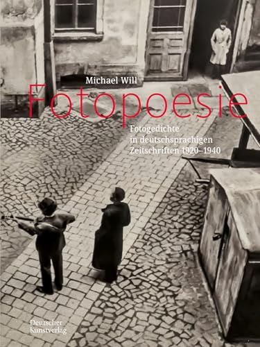 Fotopoesie: Fotogedichte in deutschsprachigen Zeitschriften 1920–1940