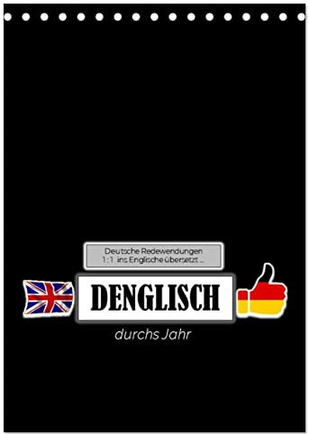 DENGLISCH durchs Jahr (Tischkalender 2025 DIN A5 hoch), CALVENDO Monatskalender: Ein TYPO-Kalender mit deutschen Redewendungen 1 : 1 ins Englische übersetzt … (CALVENDO Spass)