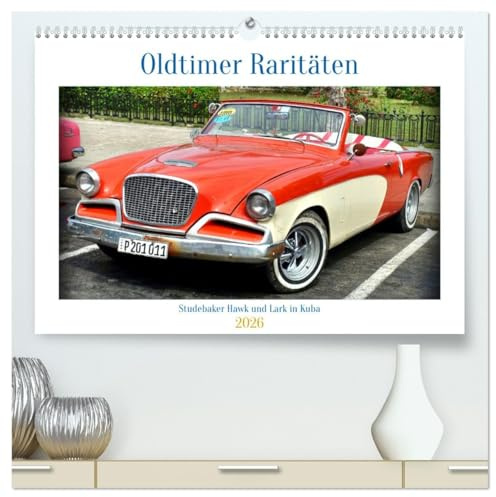 Oldtimer Raritäten - Studebaker Hawk und Lark in Kuba (hochwertiger Premium Wandkalender 2026 DIN A2 quer), Kunstdruck in Hochglanz: Studebaker-Modelle der 50er Jahre in Kuba (CALVENDO Mobilitaet)
