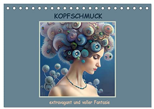 Kopfschmuck - extravagant und voller Fantasie (Tischkalender 2026 DIN A5 quer), CALVENDO Monatskalender: Porträts schöner Frauen mit außergewöhnlichem Kopfschmuck (CALVENDO Kunst)