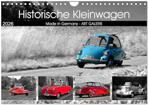Historische Kleinwagen Made in Germany ART GALERIE (Wandkalender 2026 DIN A4 quer), CALVENDO Monatskalender: Kolorierte Fotografien von historische Kleinwagen aus Deutschland (CALVENDO Mobilitaet)