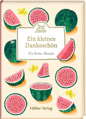 Ein kleines Dankeschön: Die besten Rezepte: Mini-Kochbuch zum Verschenken – ein Dankeschön mit Rezepten und Herz (Gruß aus der Küche)