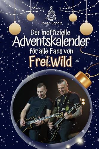 Der inoffizielle Adventskalender für alle Fans von Frei.Wild