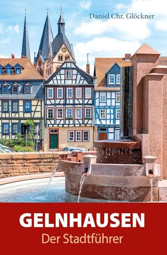 Gelnhausen - Der Stadtführer