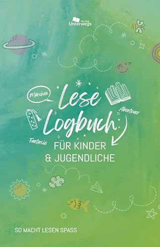 Unterwegs Lese-Logbuch für Kinder & Jugendliche: Halte deine Lese-Reise fest. So macht Lesen Spaß! (Unterwegs Logbücher)