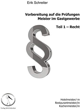 Vorbereitung auf die Prüfungen: Meister im Gastgewerbe: Teil 1: Recht