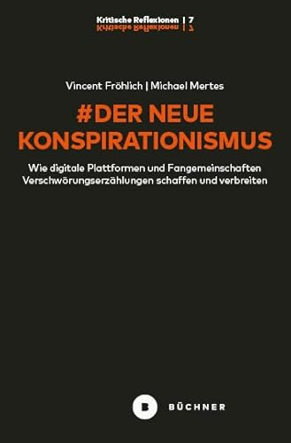# Der neue Konspirationismus: Wie digitale Plattformen und Fangemeinschaften Verschwörungserzählungen schaffen und verbreiten (# Kritische Reflexionen)