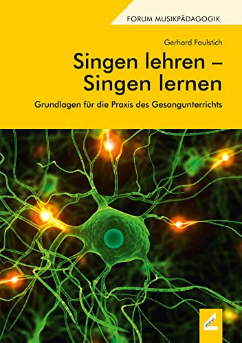 Singen lehren – Singen lernen: Grundlagen für die Praxis des Gesangunterrichts (Augsburger Schriften)