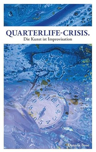 Quarterlife-Crisis - Die Kunst ist Improvisation
