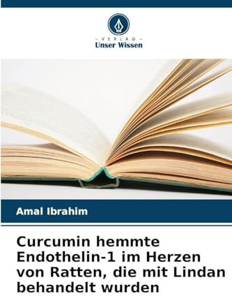 Curcumin hemmte Endothelin-1 im Herzen von Ratten, die mit Lindan behandelt wurden