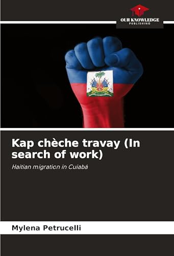 Kap chèche travay (In search of work): Haitian migration in Cuiabá
