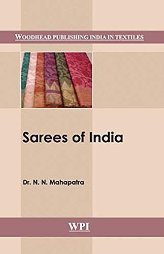 Sarees of India (Woodhead Publishing India in Textiles)