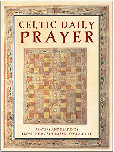 Celtic Daily Prayer: Prayers and Readings From the Northumbria Community