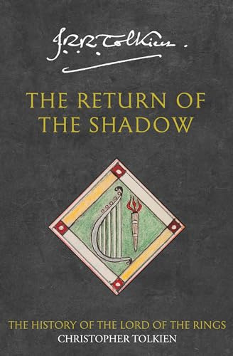 The Return of the Shadow: The History of The Lord of the Rings, Part One (The History of Middle-Earth, Vol. 6)