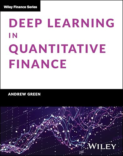 Deep Learning in Quantitative Finance (Wiley Finance)